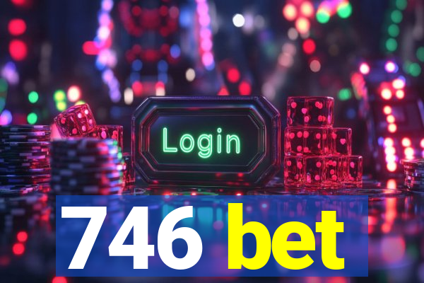 746 bet